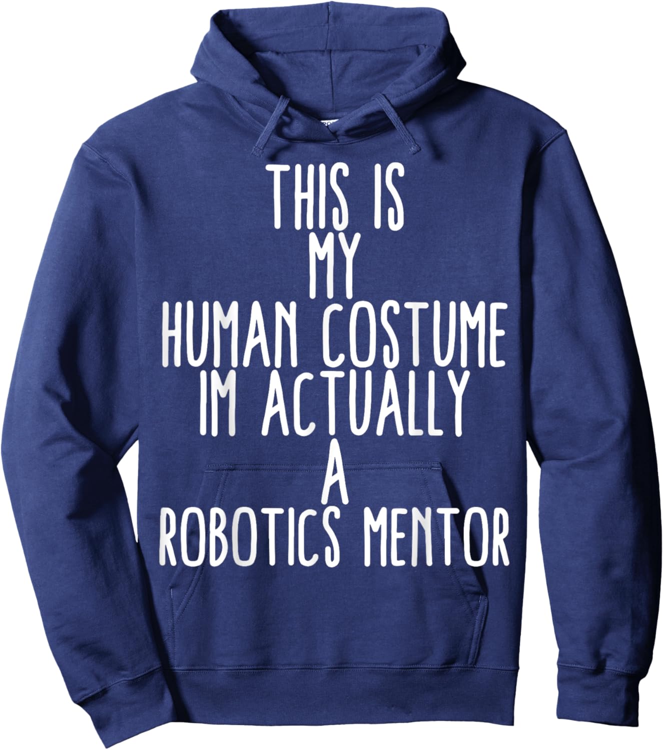 Human Costume Robotics Mentor Science Robo Coach Robotics Hoodie - Hoodie | Navy