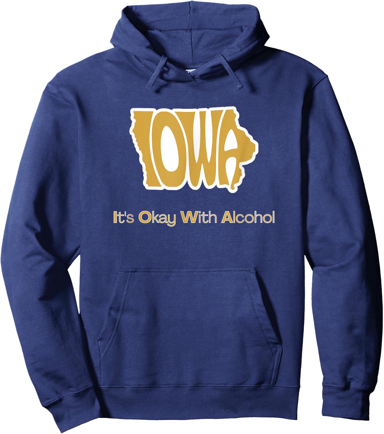 Funny Iowa It's Okay With Alcohol Iowa Joke Gift - Funny Iowa, Women's, Black, Small, Short Sleeve, Classic Fit, , Machine Wash Hoodie - Hoodie | Navy
