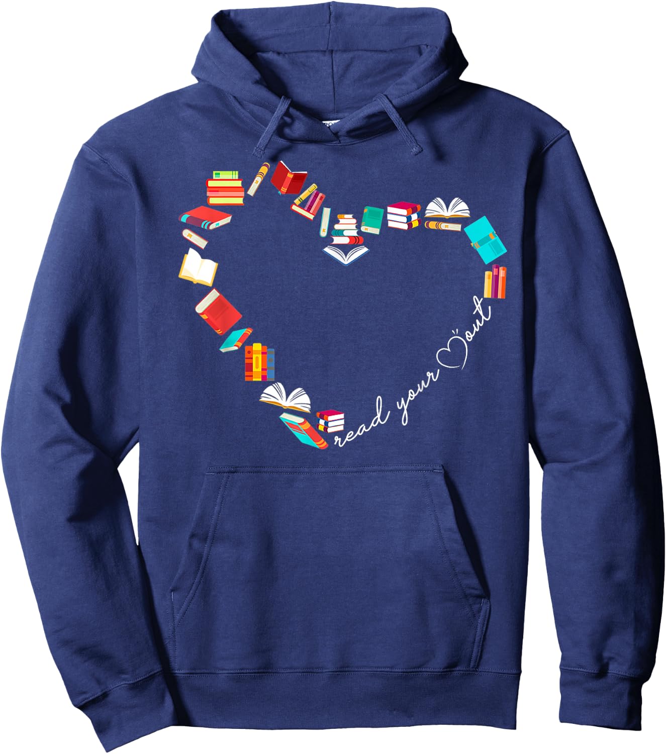 Read Your Heart Out Love Book Reading Librarian Bookworm Hoodie - Hoodie | Navy