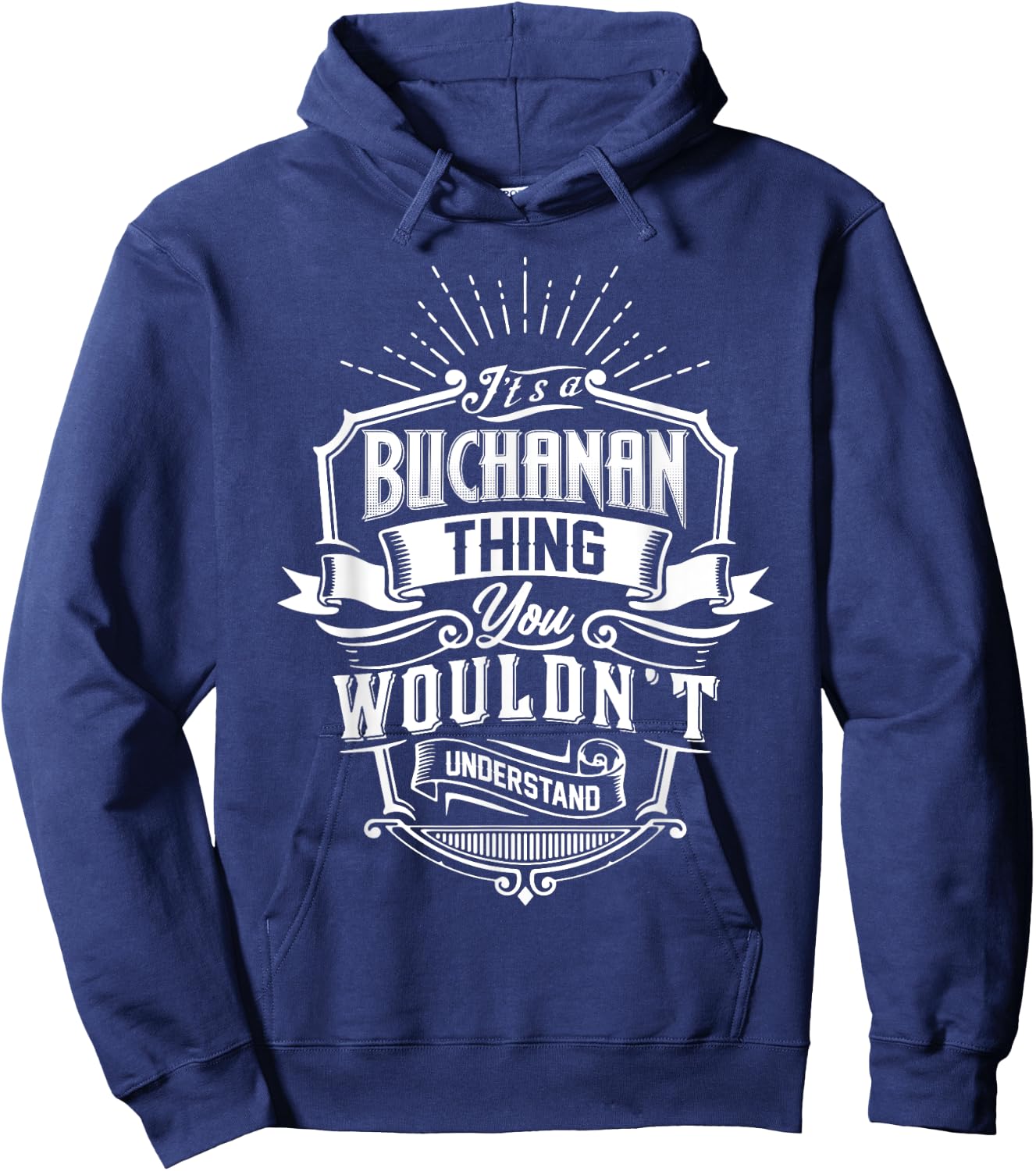 It's A BUCHANAN Thing You Wouldn't Understand Name Vintage Hoodie - Hoodie | Navy