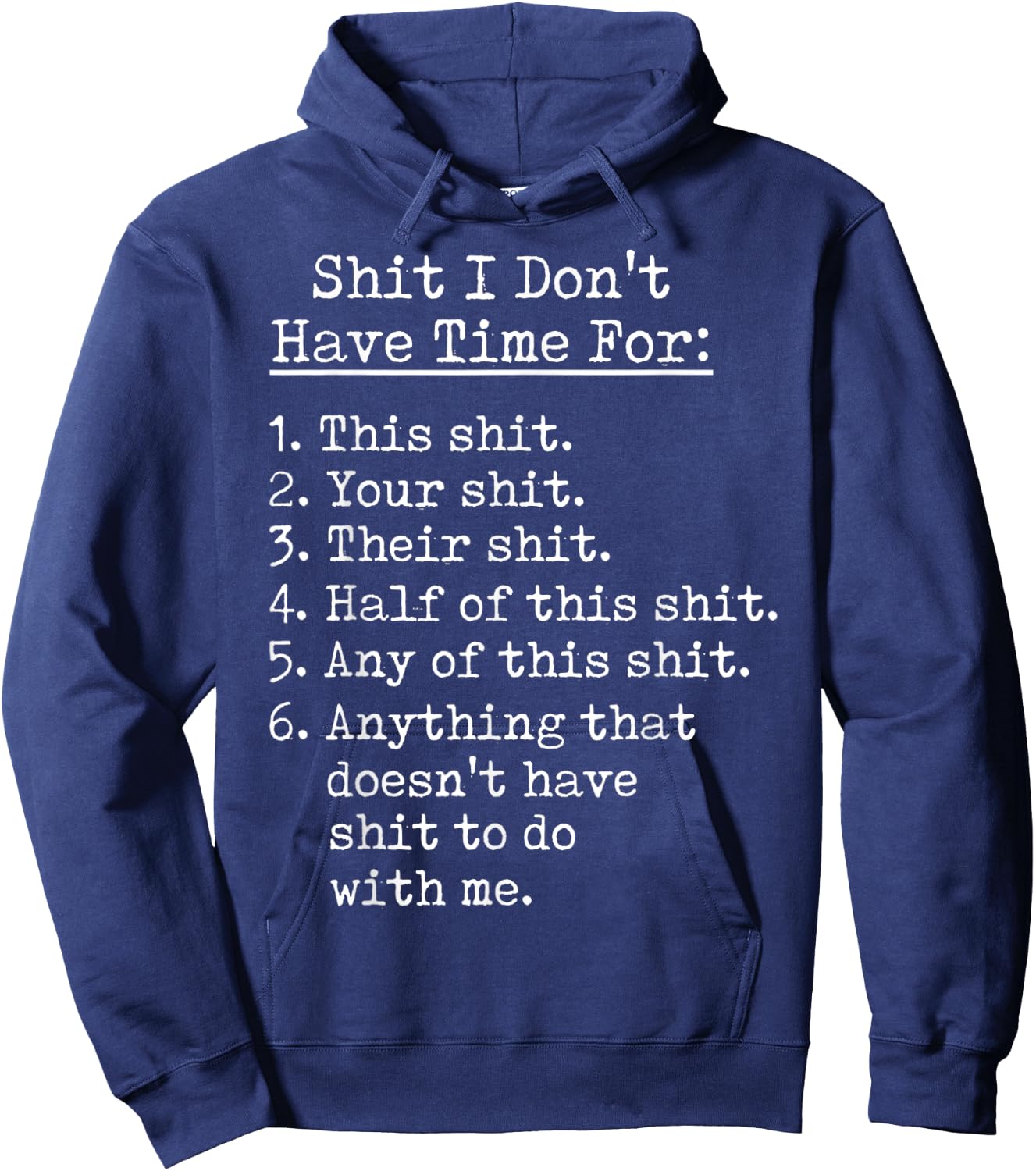 Funny Shit I Dont Have Time For Sarcastic Humor Jokes Hoodie - Hoodie | Navy
