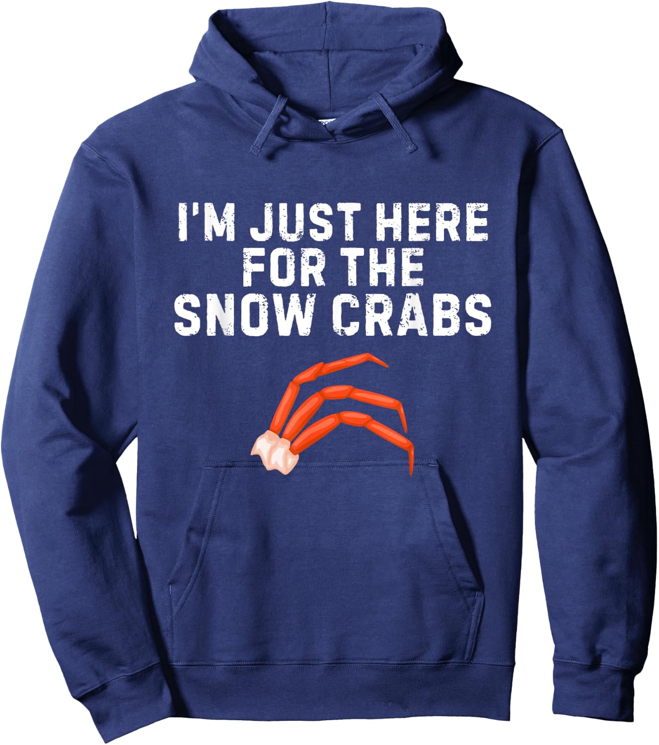 I'm Just Here For The Snow Crabs Funny Snow Crab Lover Hoodie - Hoodie | Navy
