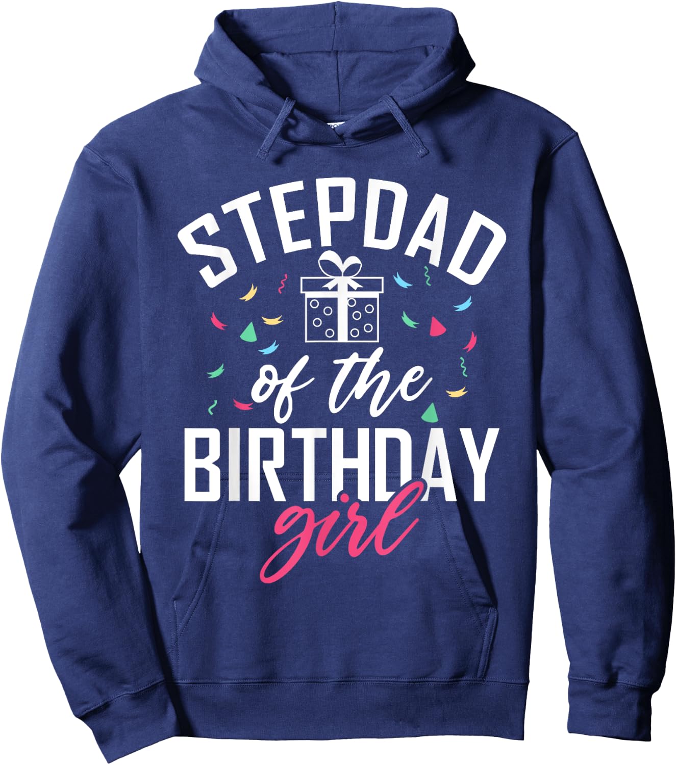 Stepdad of the Birthday Girl Stepdaughter Stepfather Hoodie - Hoodie | Navy