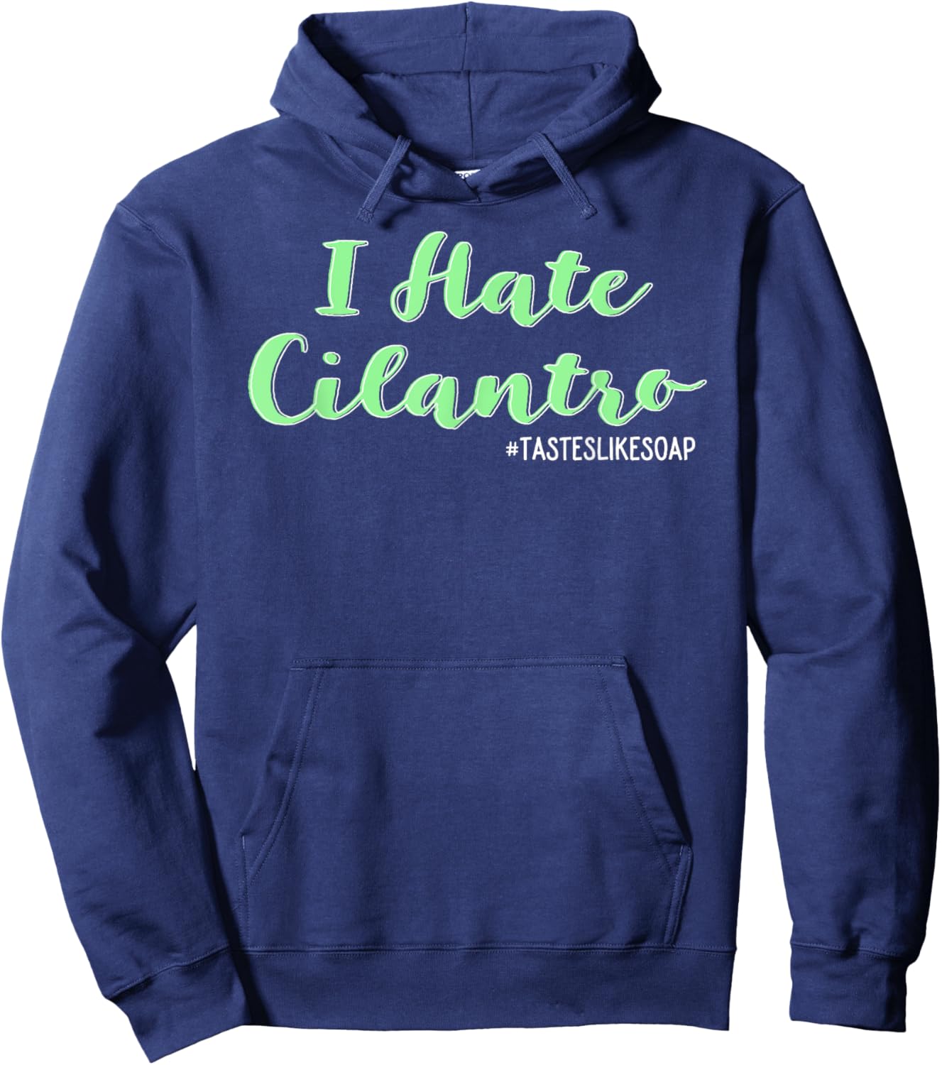 I Hate Cilantro - It Tastes Like Soap Coriander Hoodie - Hoodie | Navy