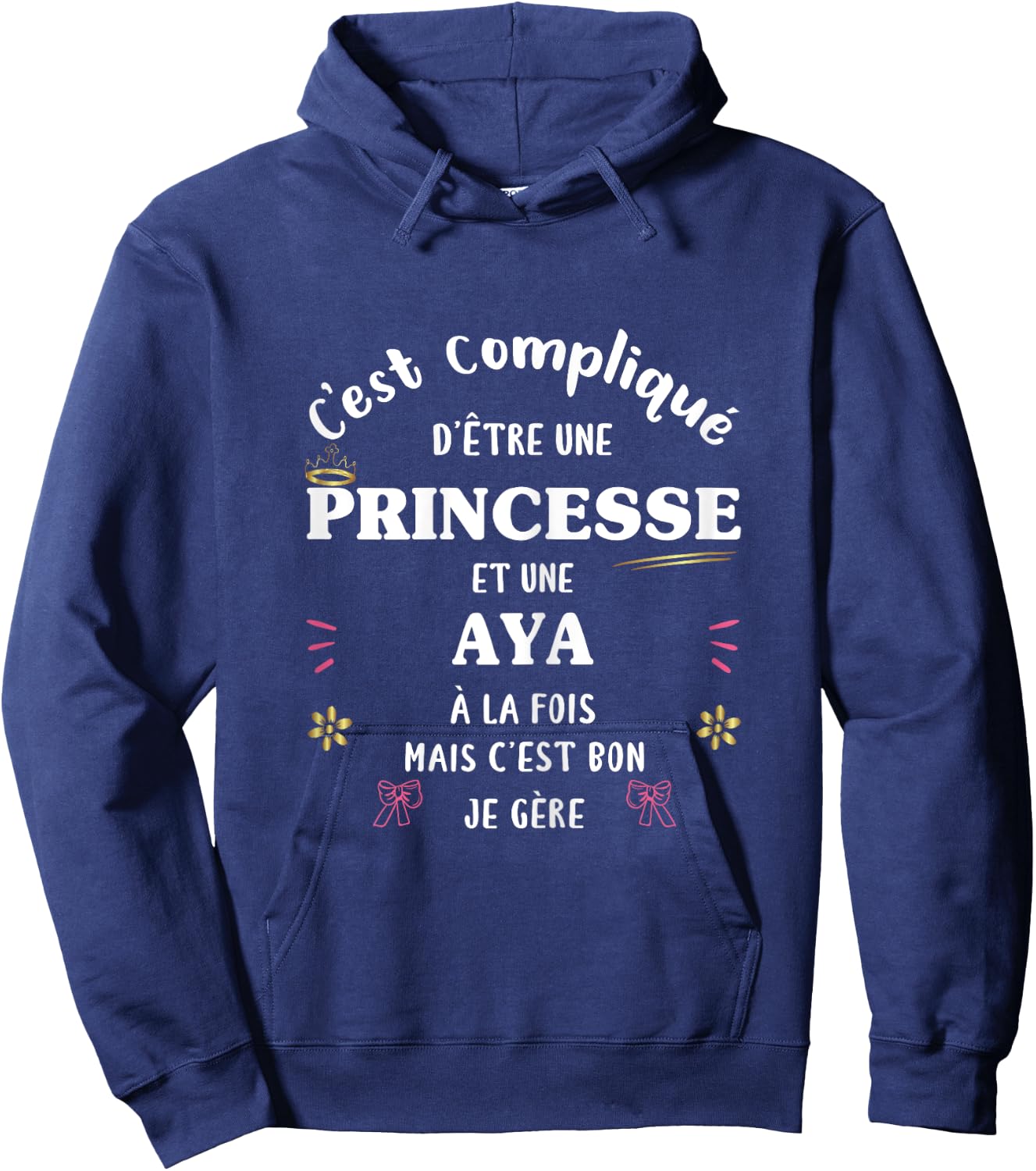 Femme Princesse Humour Cadeau Personnalisé Prénom Aya Hoodie - Hoodie | Navy