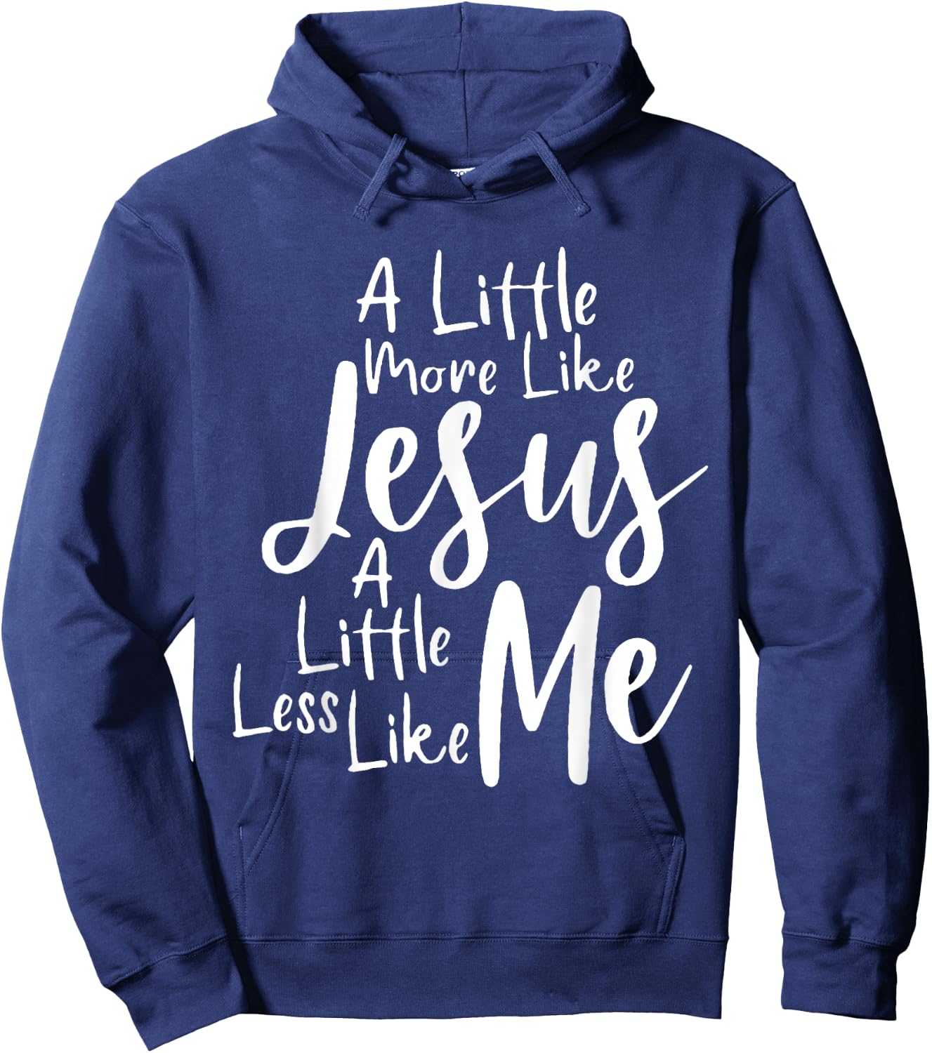 A little more like Jesus and less like me Hoodie - Hoodie | Navy