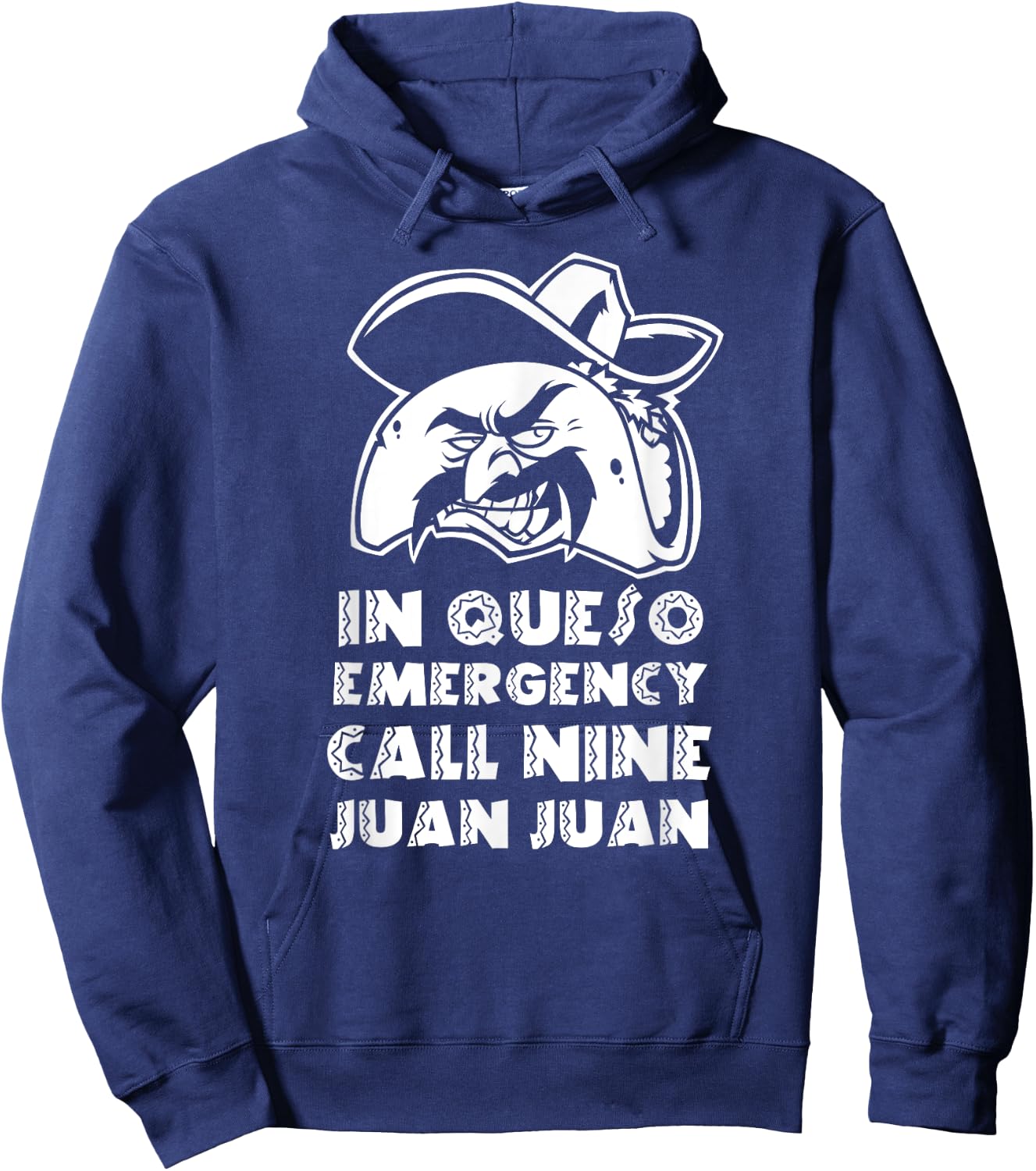 In Queso Emergency Call 9-Juan-Juan Taco Mexican Food lover Hoodie - Hoodie | Navy