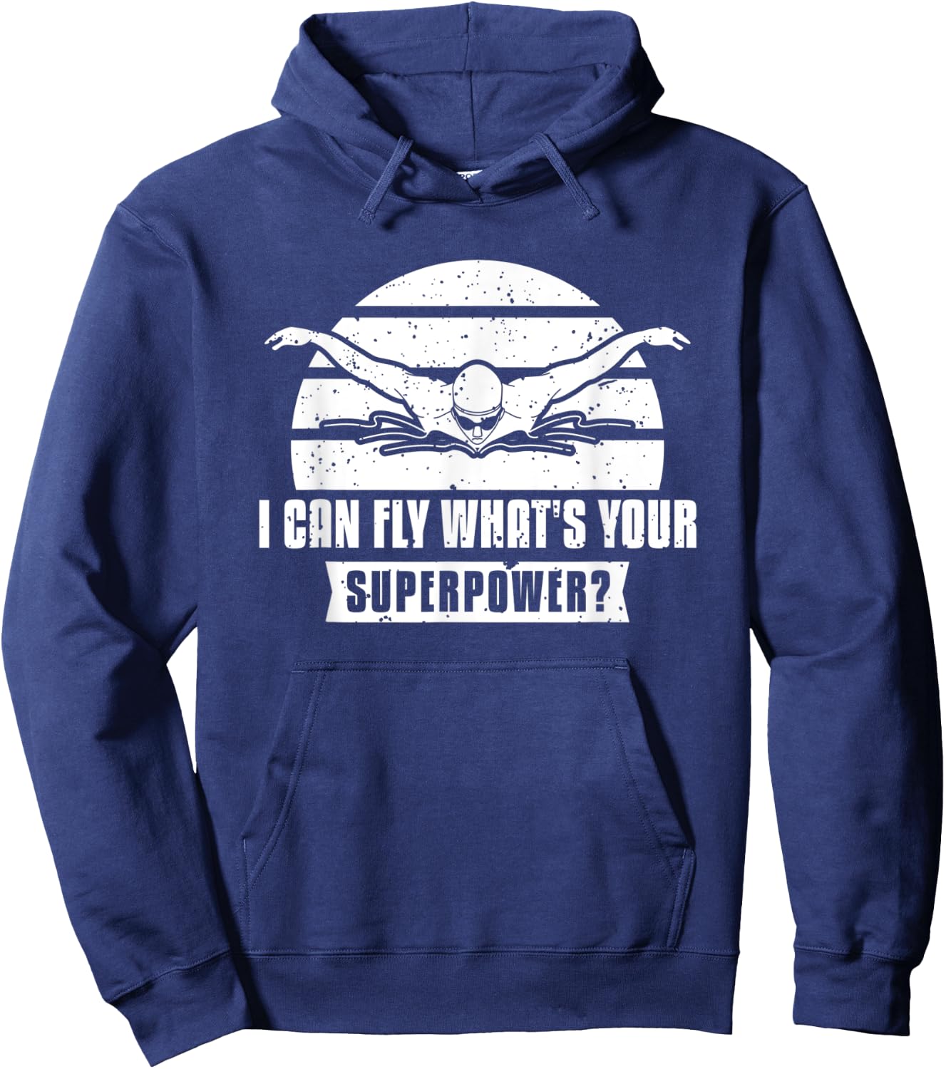 I Can Fly What's Your Superpower? Swimmer Hoodie - Hoodie | Navy