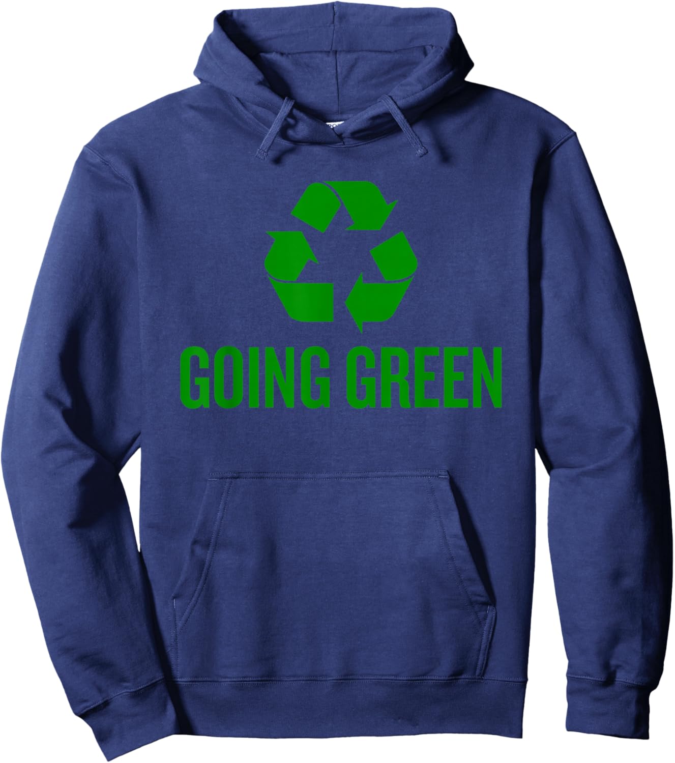 Going Green Climate Change Recycle Sign Humor Hoodie - Hoodie | Navy