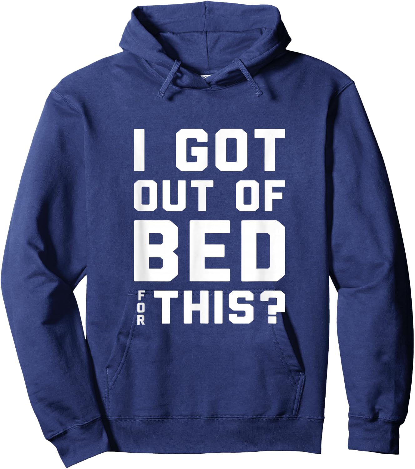 I got out of bed for this - Retro Funny Quote Hoodie - Hoodie | Navy