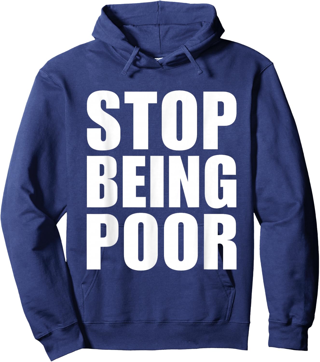 Stop Being Poor Y2K Aesthetic Trendy Hoodie - Hoodie | Navy