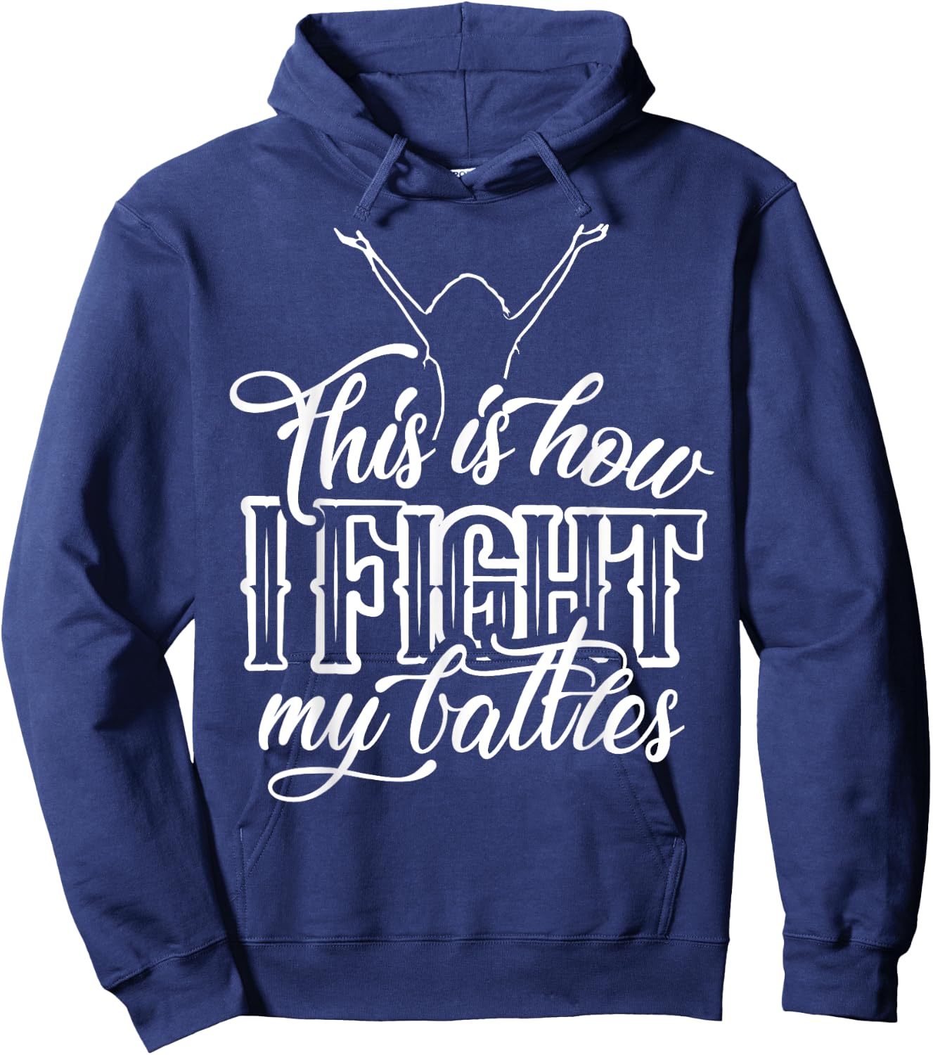 This is How I Fight My Battles - Praise and Worship Design Hoodie - Hoodie | Navy
