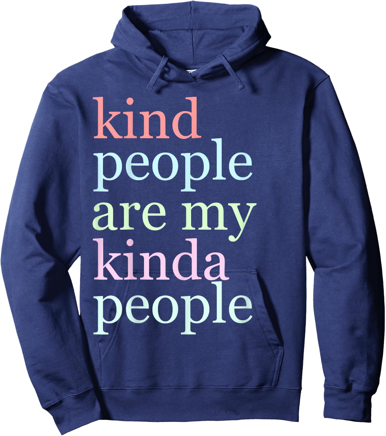 Kind People Are My Kinda People Funny T Shirt Woman Kindness Hoodie - Hoodie | Navy