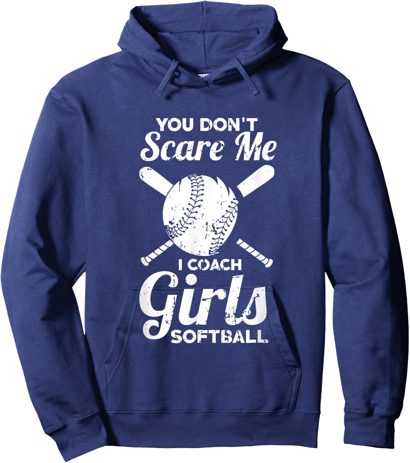 You Don't Scare Me I Coach Girls Softball Hoodie - Hoodie | Navy