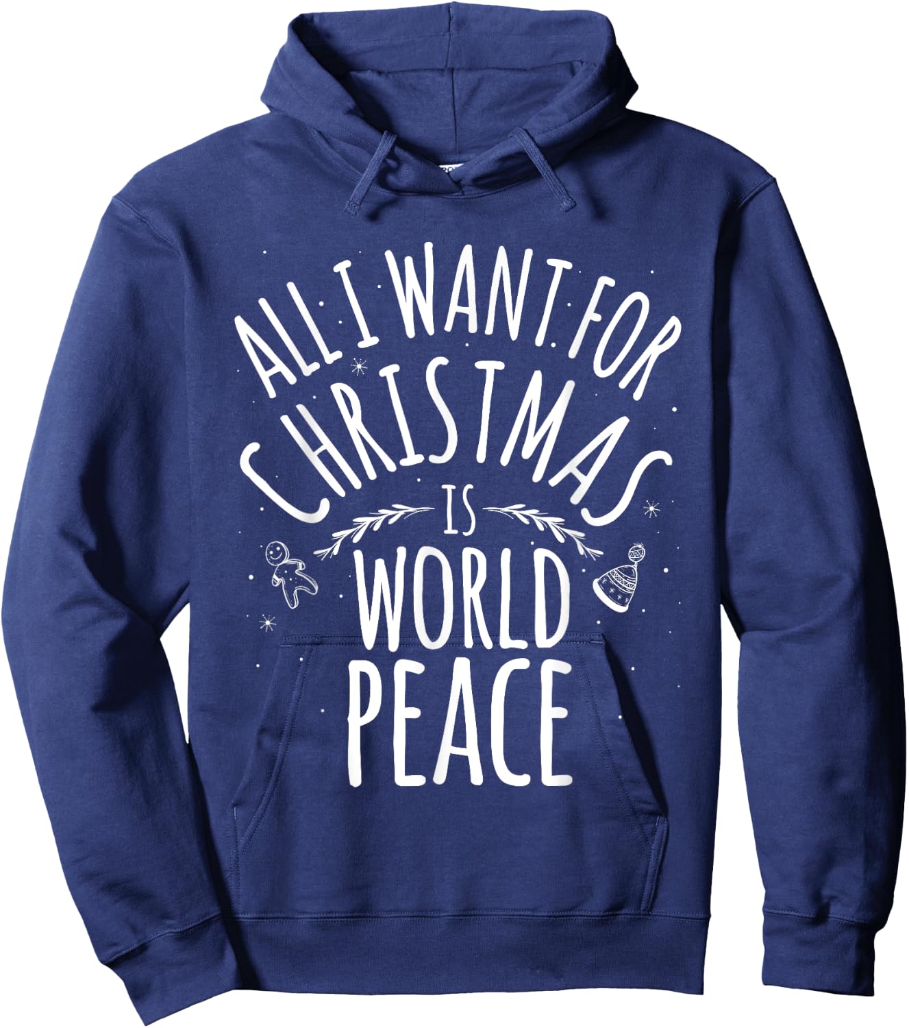 ALL I WANT FOR CHRISTMAS IS WORLD PEACE Shirt Mom Dad Hoodie - Hoodie | Navy