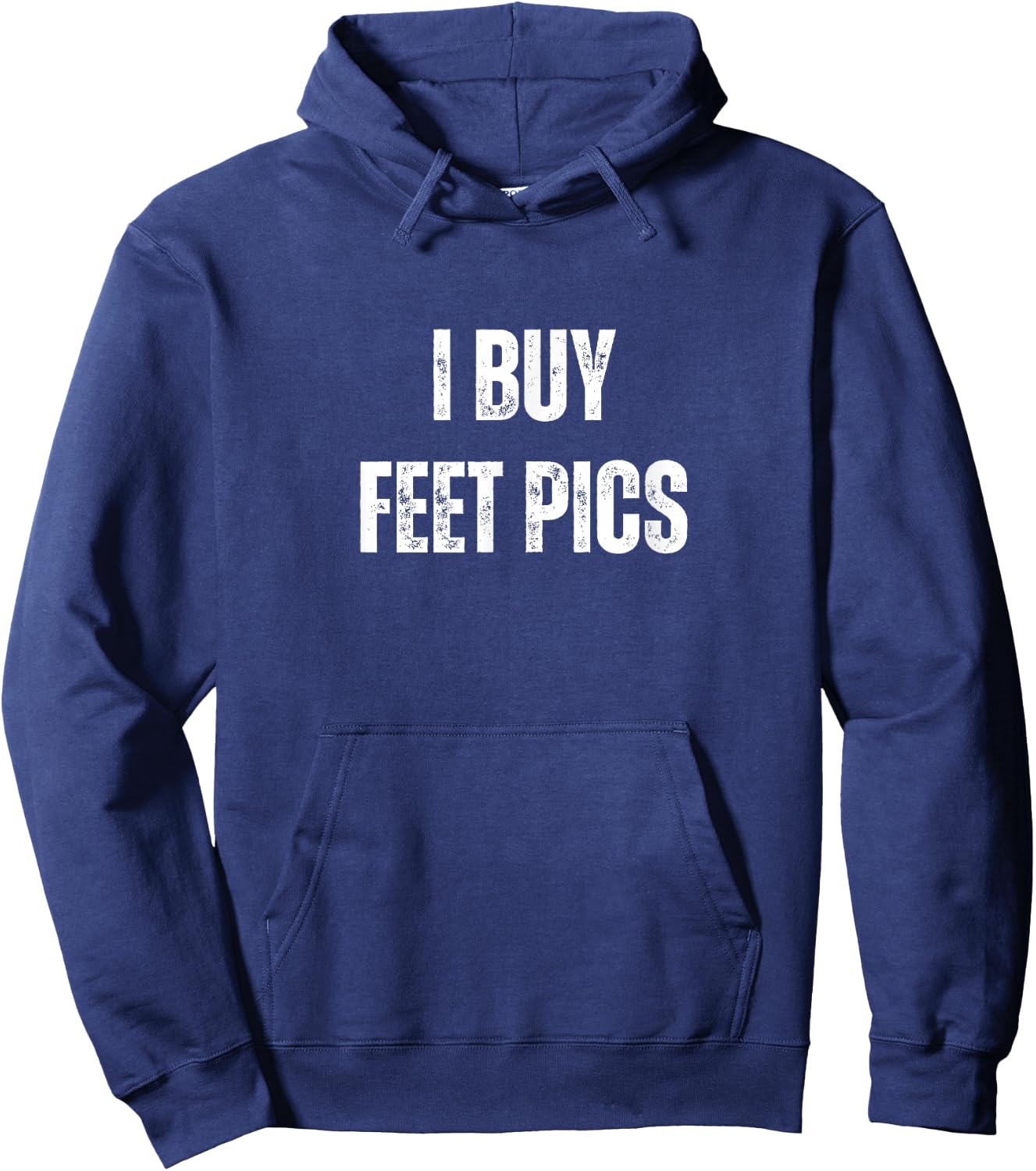 I Buy Feet Pics Gag Vacation Funny Hoodie - Hoodie | Navy