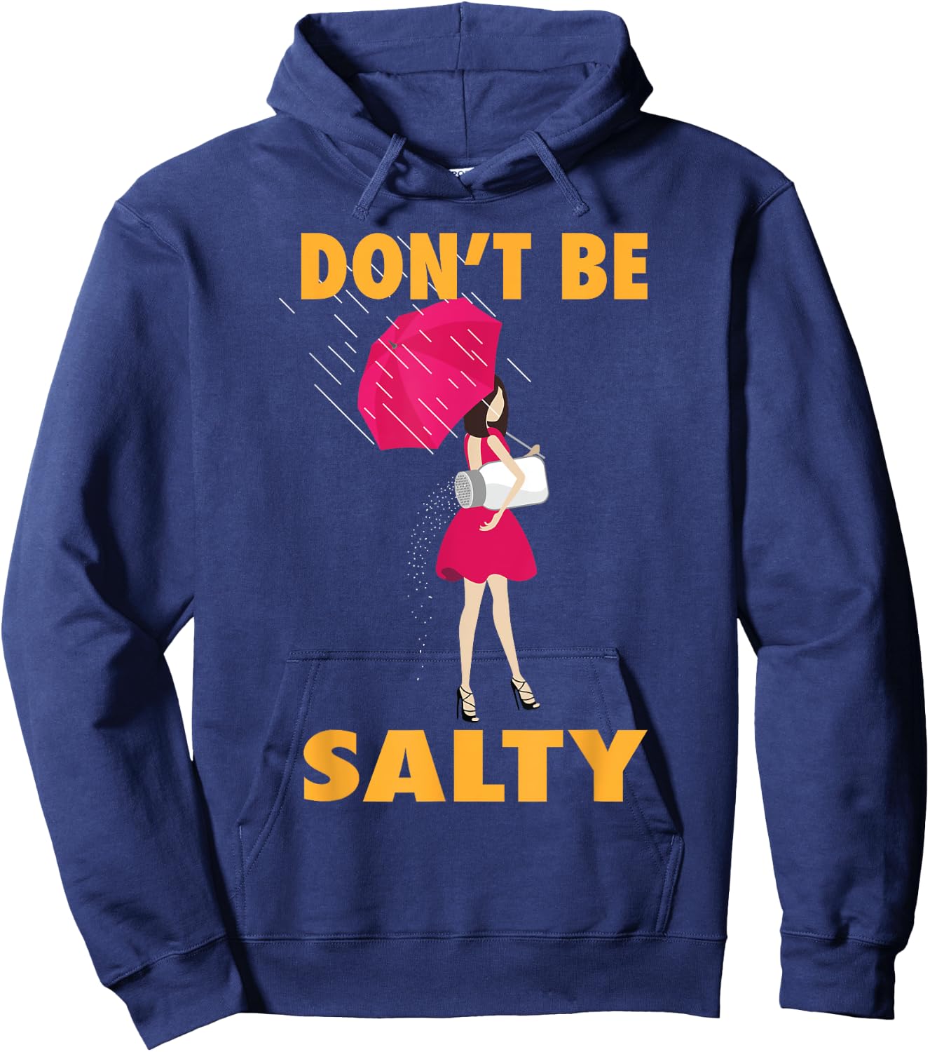 Don't Be Salty Shirt | Cool Sassy Females Gift Hoodie - Hoodie | Navy
