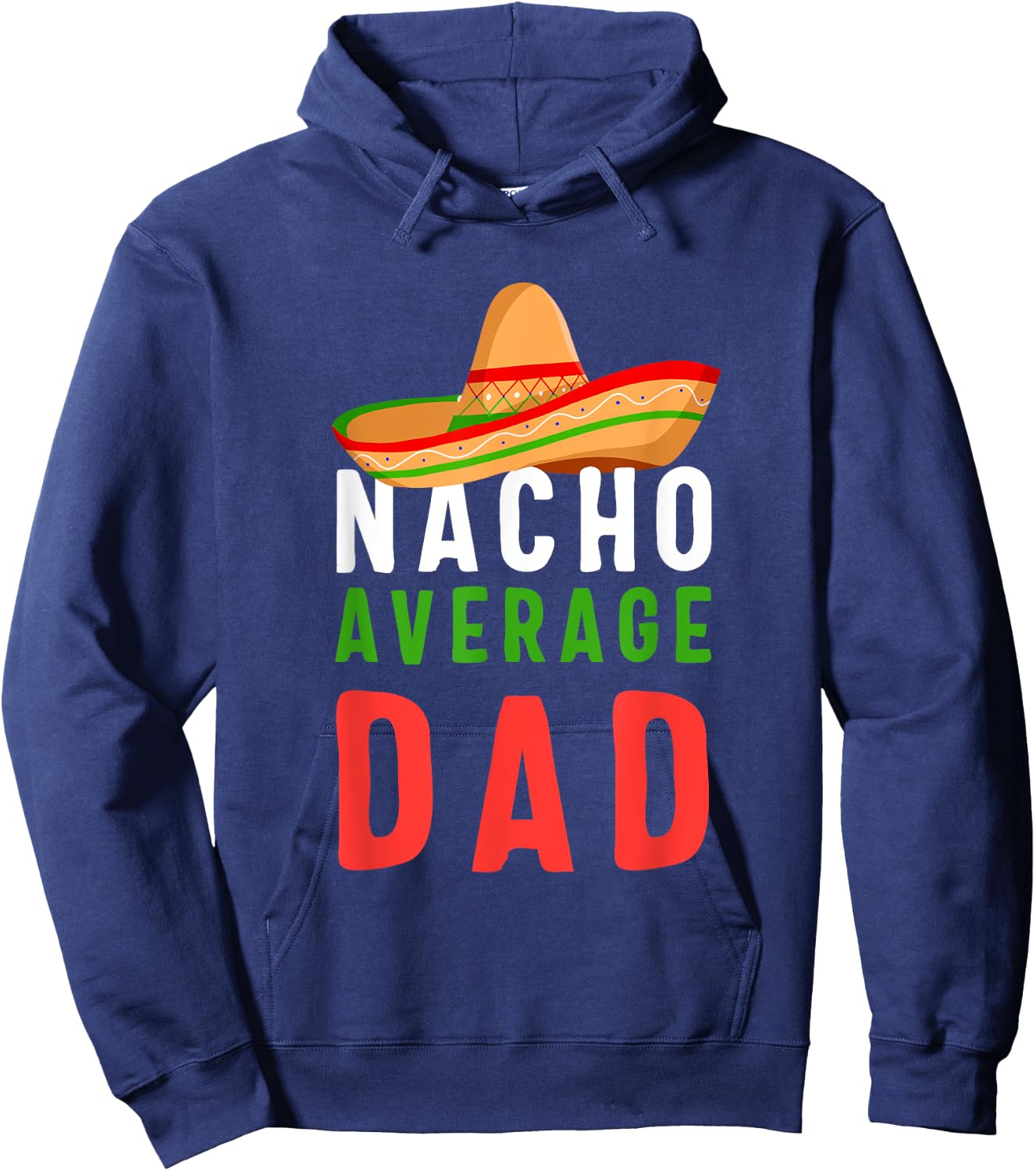 Nacho Average Dad Father's Day Men Gift Hoodie - Hoodie | Navy