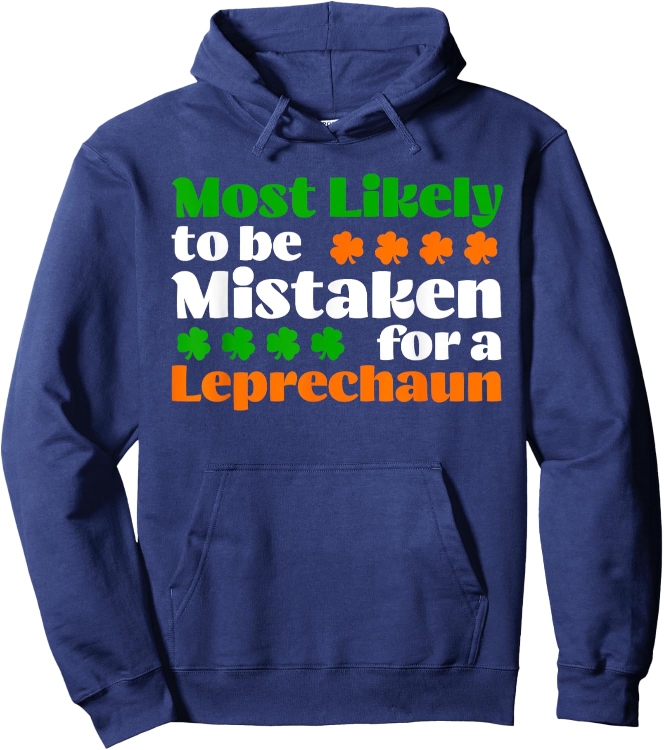 Most Likely To Be Mistaken For Leprechaun Funny St Patrick's Hoodie - Hoodie | Navy
