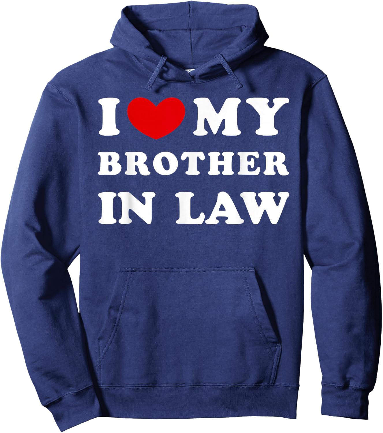 I Love My Brother in Law, I Heart My Brother in Law Hoodie - Hoodie | Navy
