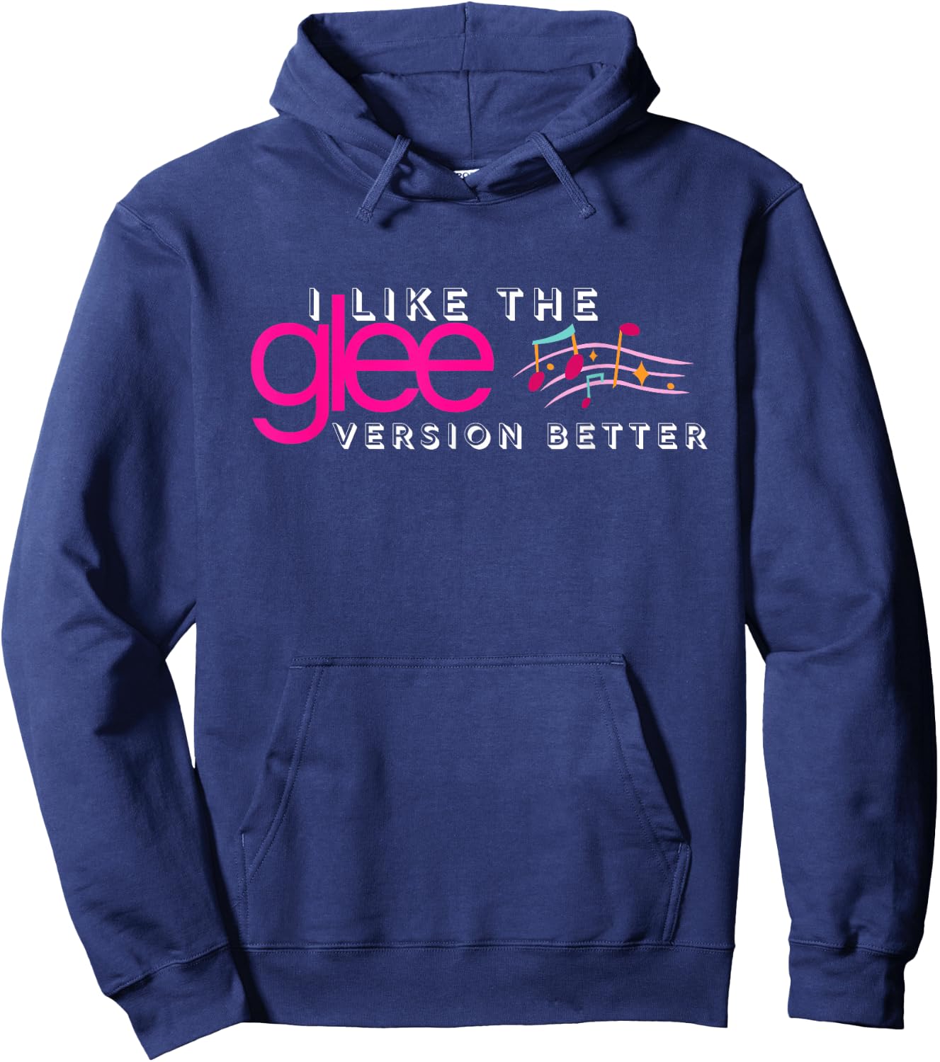 I Like The Glee Version Better Funny and Girls Hoodie - Hoodie | Navy
