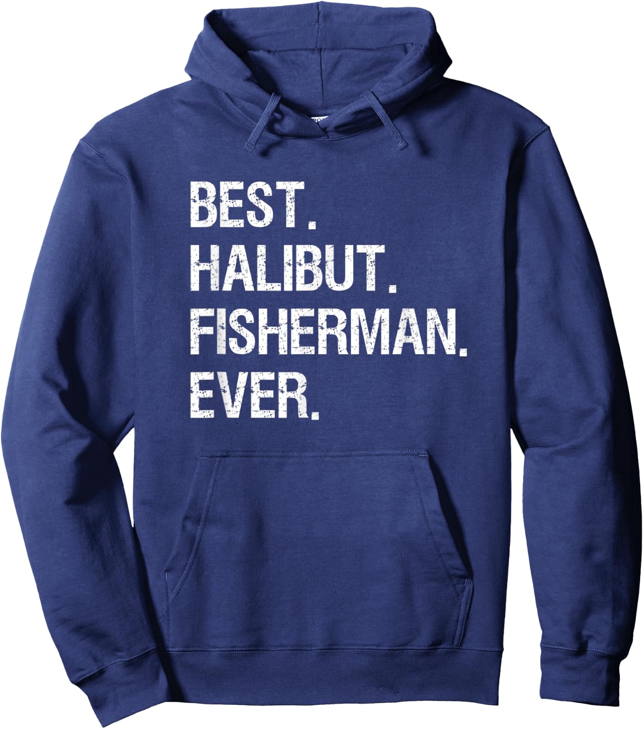 Halibut Fishing Shirt Gift - Funny Best Fisherman Hoodie - Hoodie | Navy