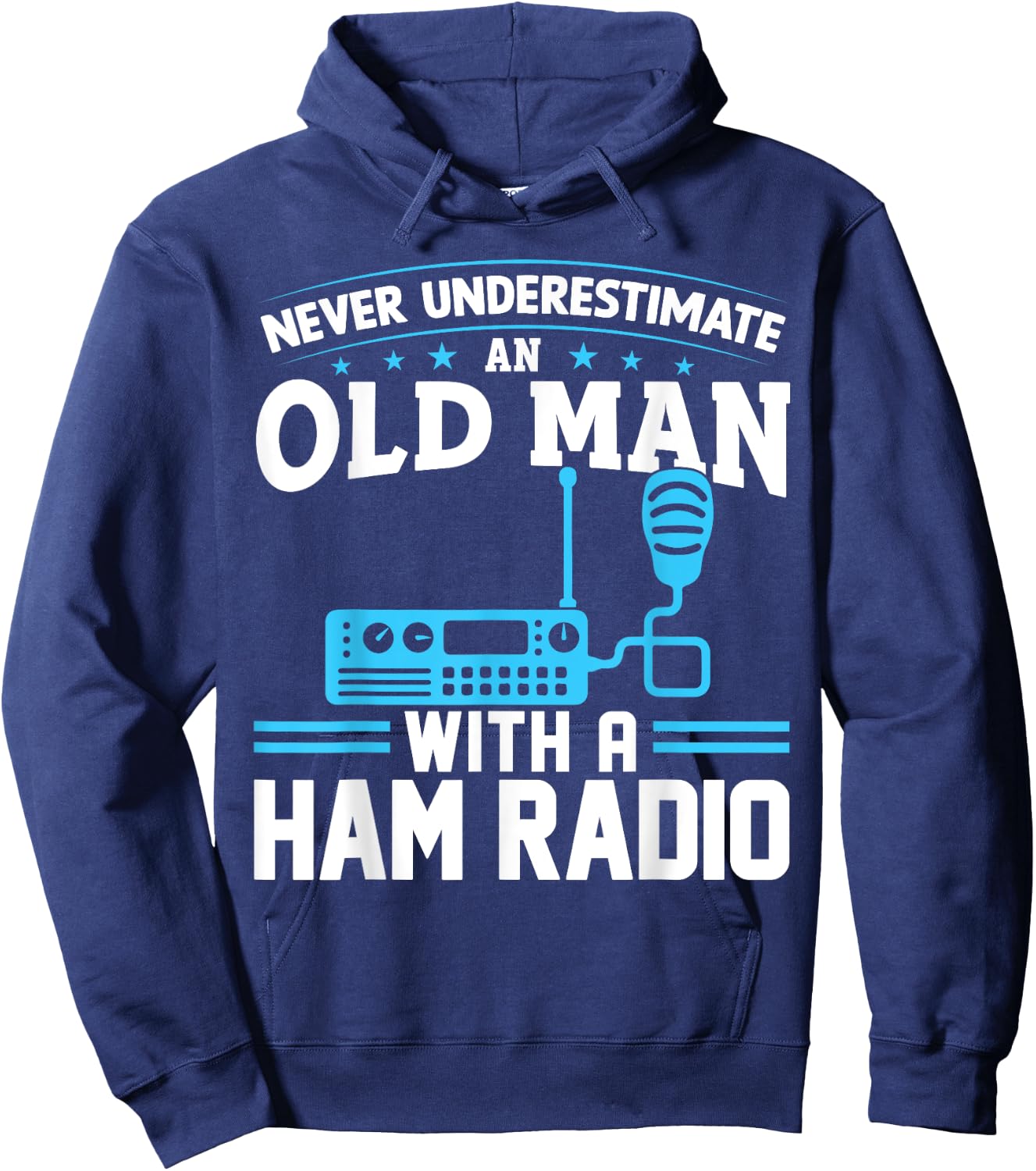 Never Underestimate an Old Man with a Ham Radio Dad Hoodie - Hoodie | Navy