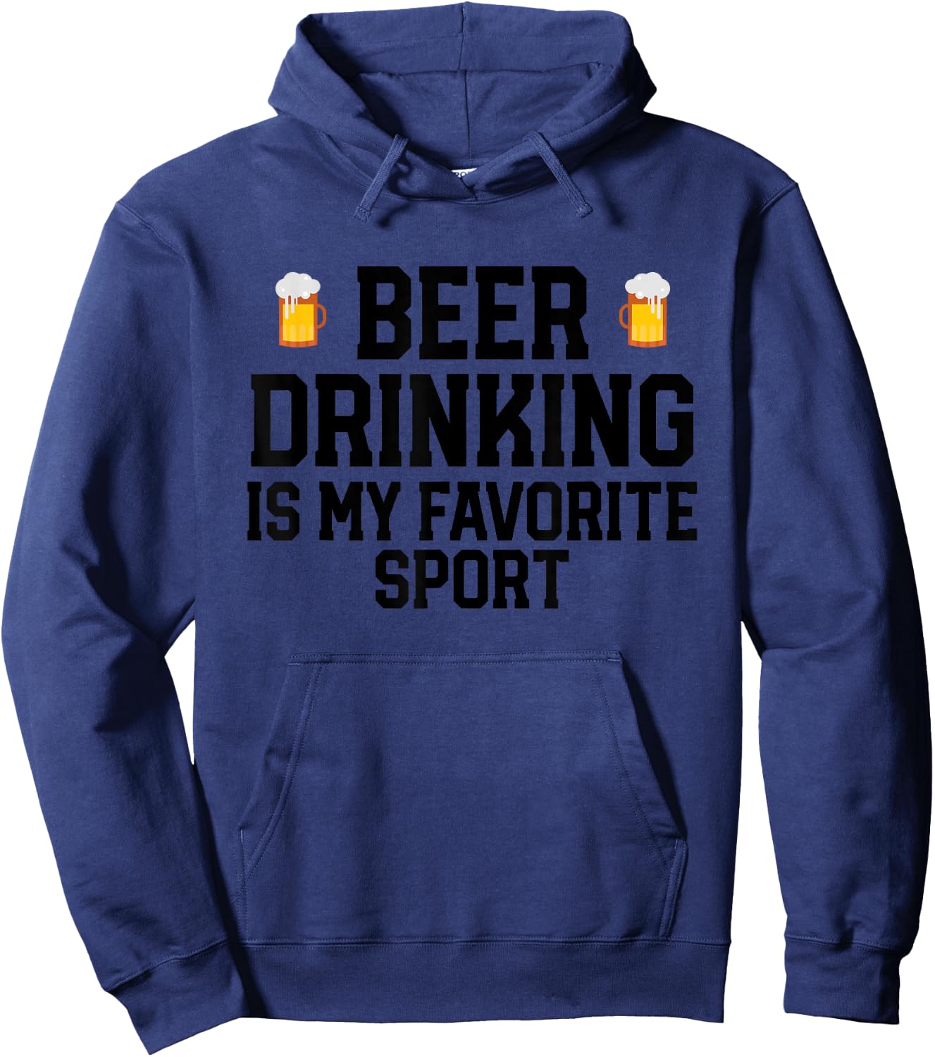 Beer Drinking Is My Favorite Sport Funny Alcohol Party Hoodie - Hoodie | Navy