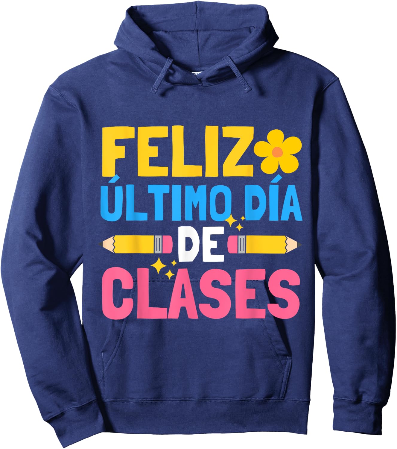 Feliz Ultimo Dia De Clases Funny School Spanish Teacher Hoodie - Hoodie | Navy