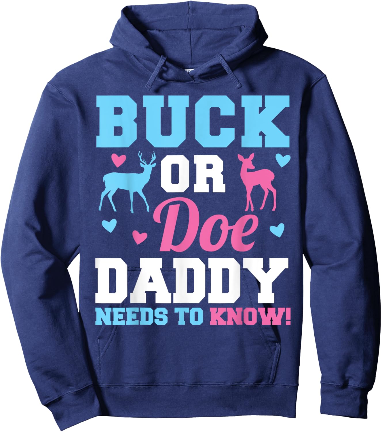 Buck or Doe Daddy Needs to Know Gender Reveal Party Hoodie - Hoodie | Navy