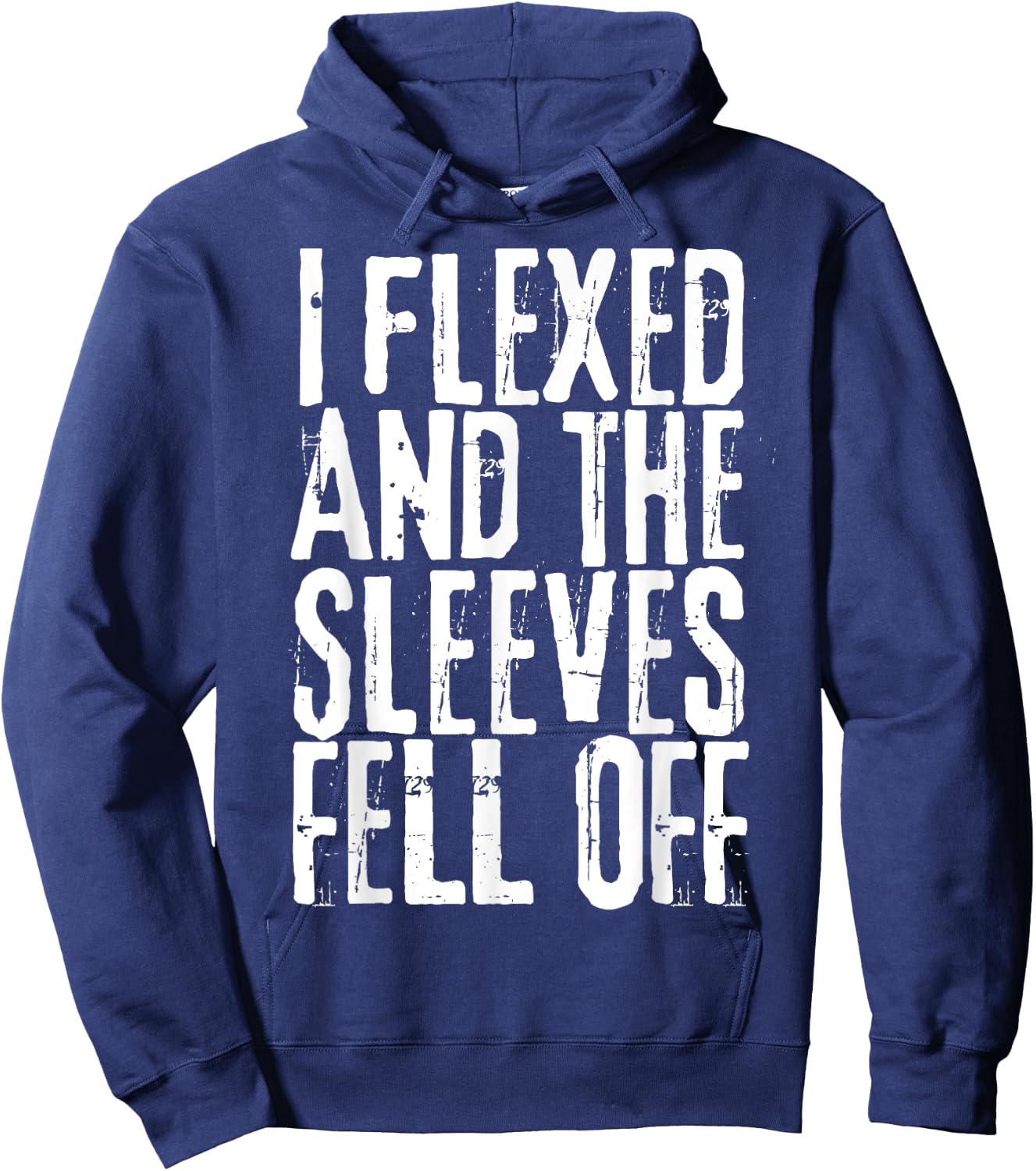Distressed I Flexed The Sleeves Fell Off Funny Bodybuilding Hoodie - Hoodie | Navy