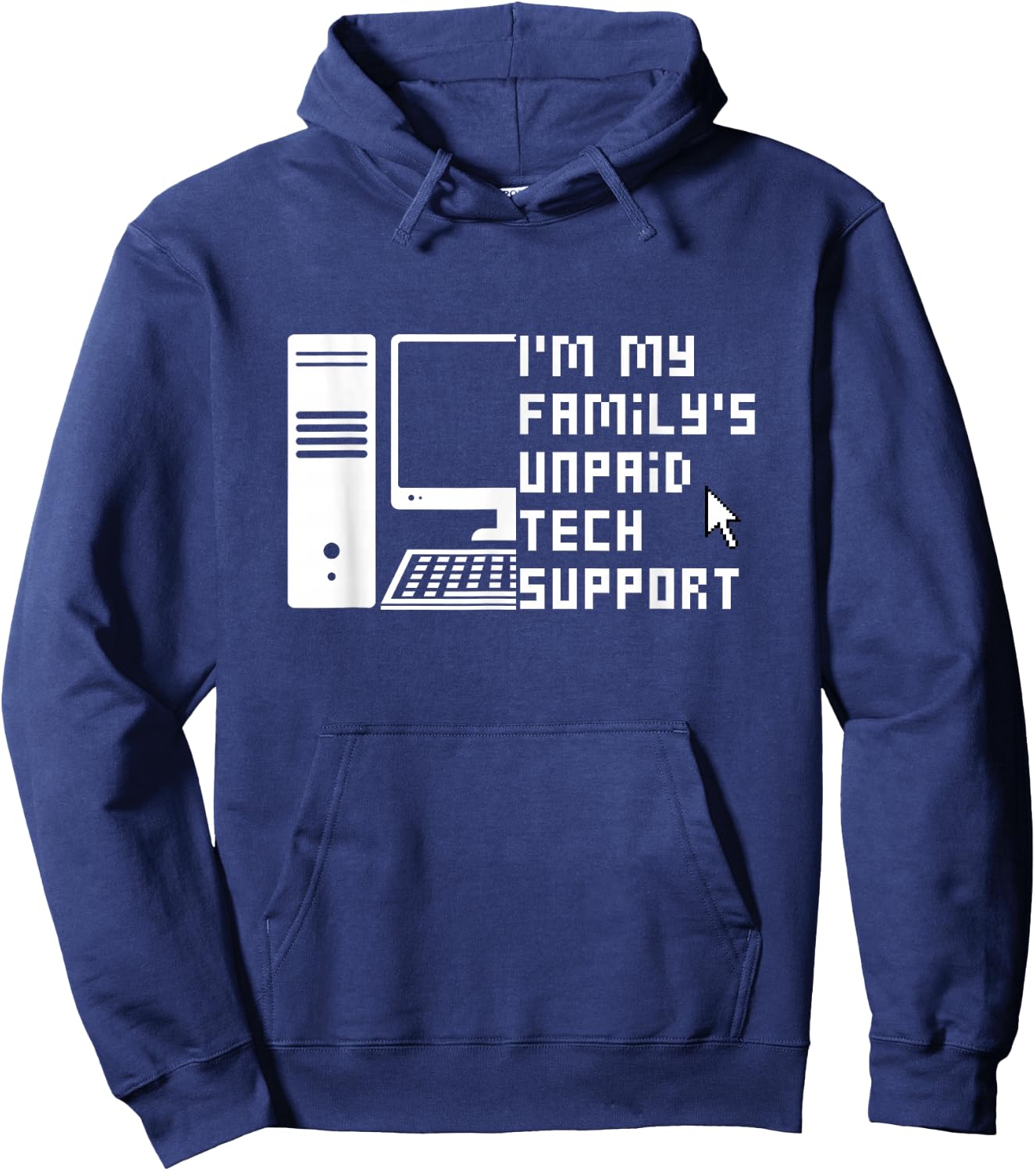 I'm My Family's Unpaid Tech Support Funny Technical Support Hoodie - Hoodie | Navy