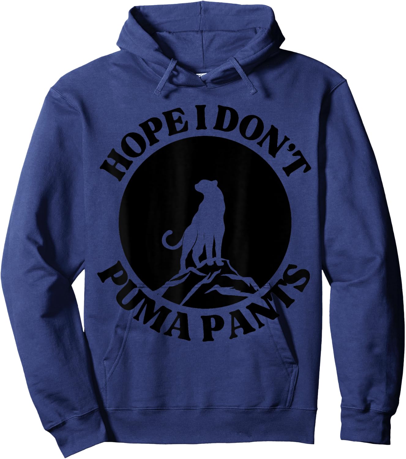 Hope I Don't Puma Pants Funny Unhinged Puma Cat Pun Women Hoodie - Hoodie | Navy