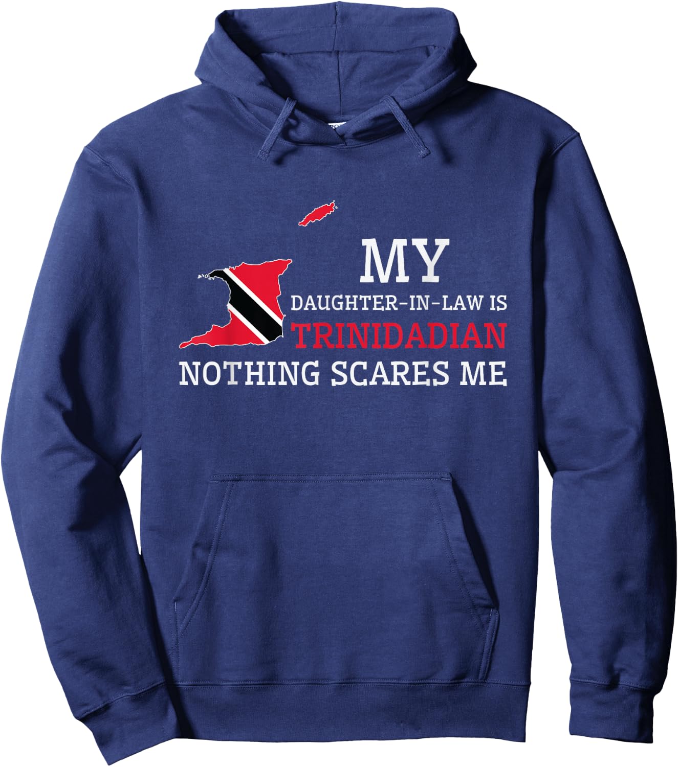 My Daughter In Law is Trinidadian Nothing Scares Me Trinidad Hoodie - Hoodie | Navy