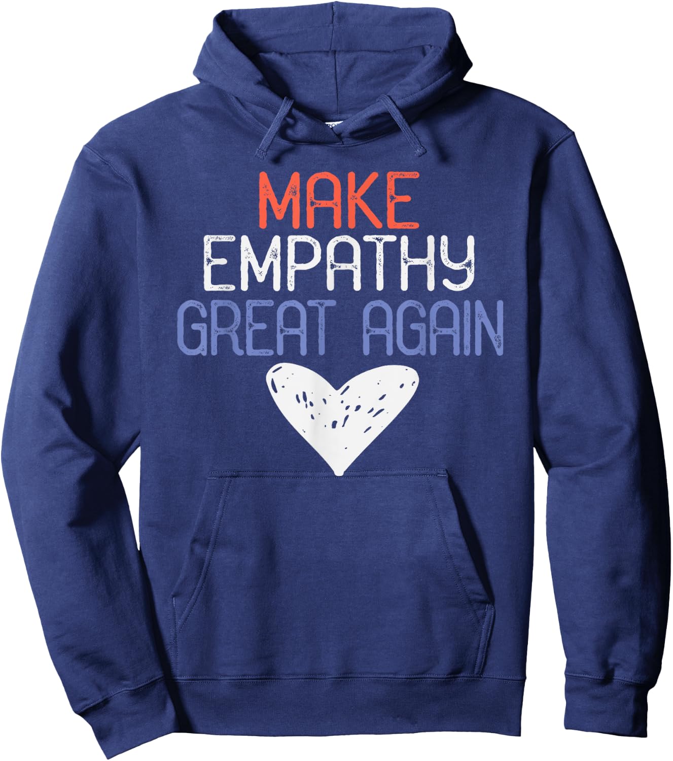 Make Empathy Great Again, Anti Donald Trump Design Hoodie - Hoodie | Navy