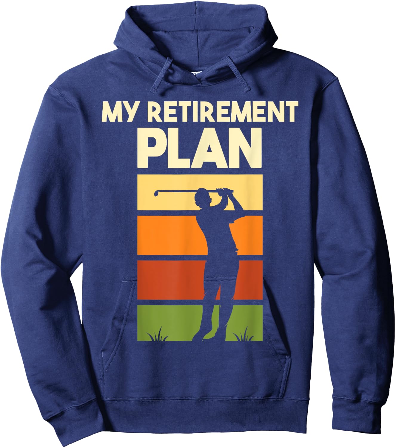 My Retirement Plan - Retired Retiree Golf Pension Golfer Hoodie - Hoodie | Navy