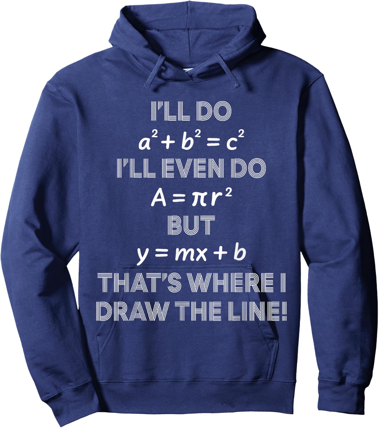 I'll Even Do That's Where I Draw The Line Math Teacher Joke Hoodie - Hoodie | Navy