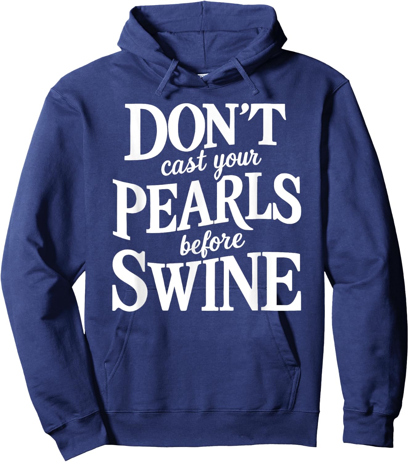 Dont Cast Your Pearls Before Swine Bible Verse Scripture God Hoodie - Hoodie | Navy