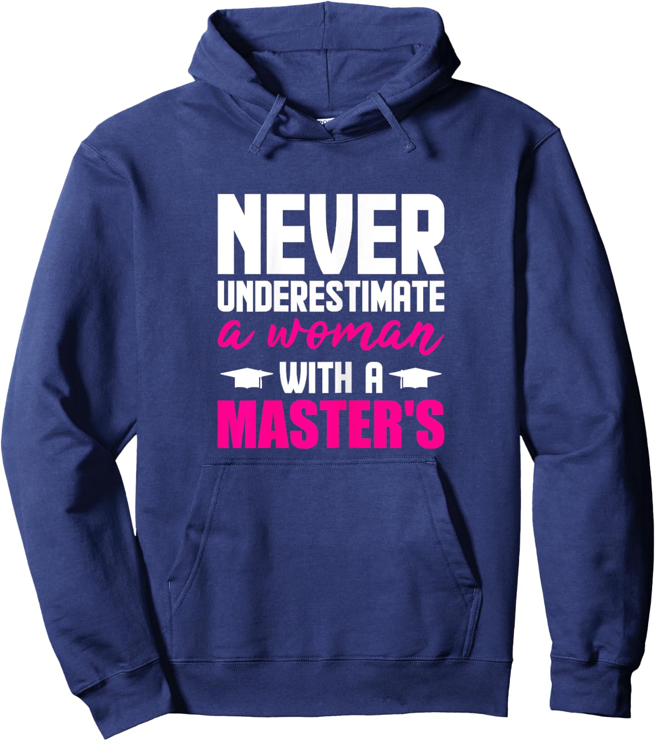 Graduation Gifts Her Never Underestimate Woman Master Degree Hoodie - Hoodie | Navy