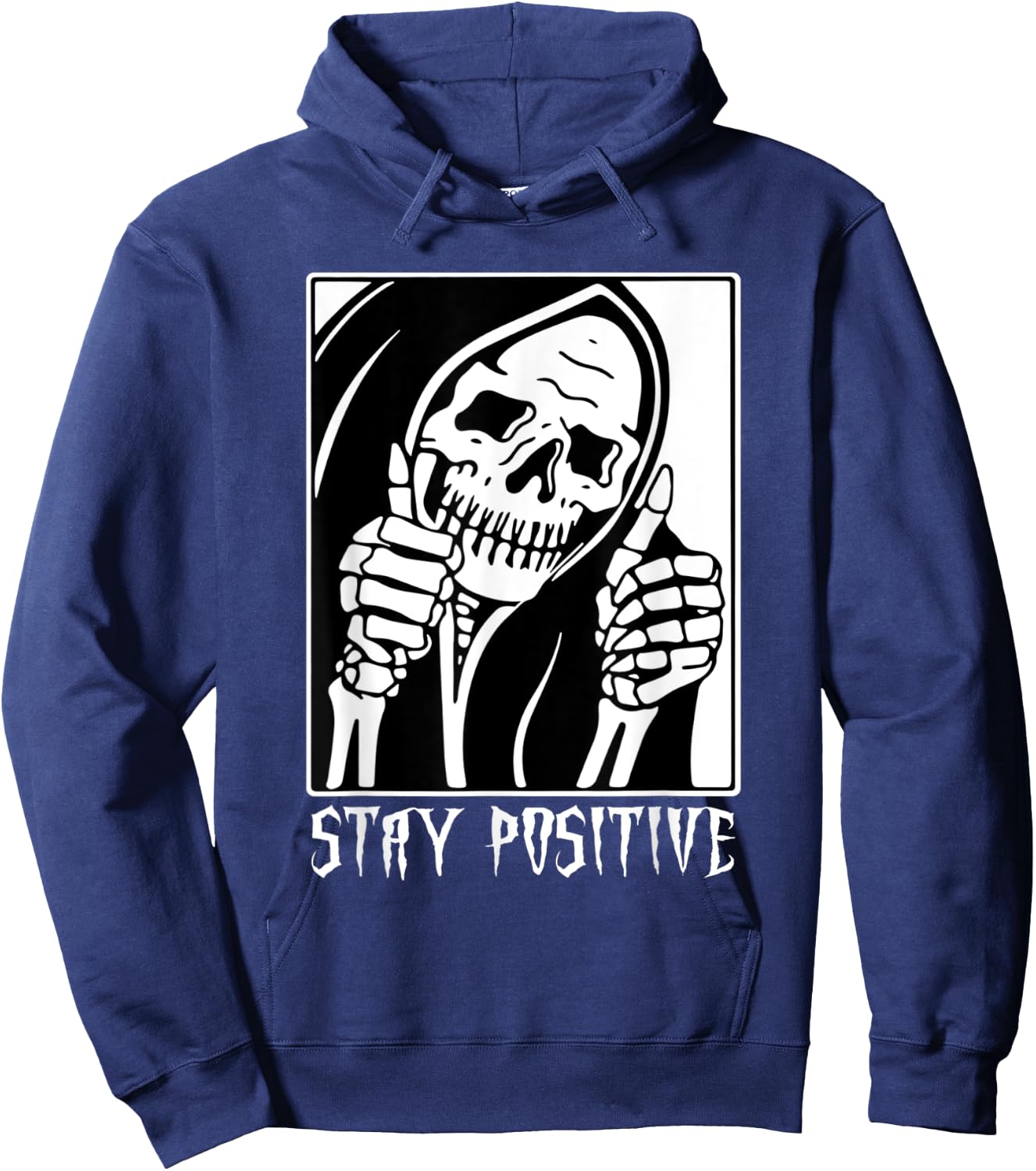 Stay Positive Skeleton Funny Grim Reaper Skull Halloween Hoodie - Hoodie | Navy