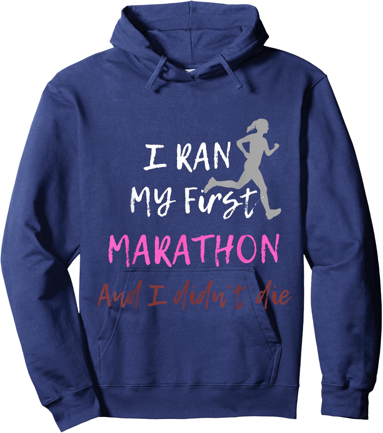 I Ran My First Marathon And I Didn't Die Marathoner Runner Hoodie - Hoodie | Navy