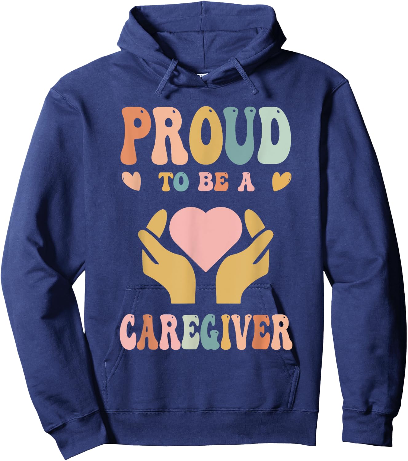 Funny Nurse Caregiver Humor - Proud To Be A Caregiver Hoodie - Hoodie | Navy