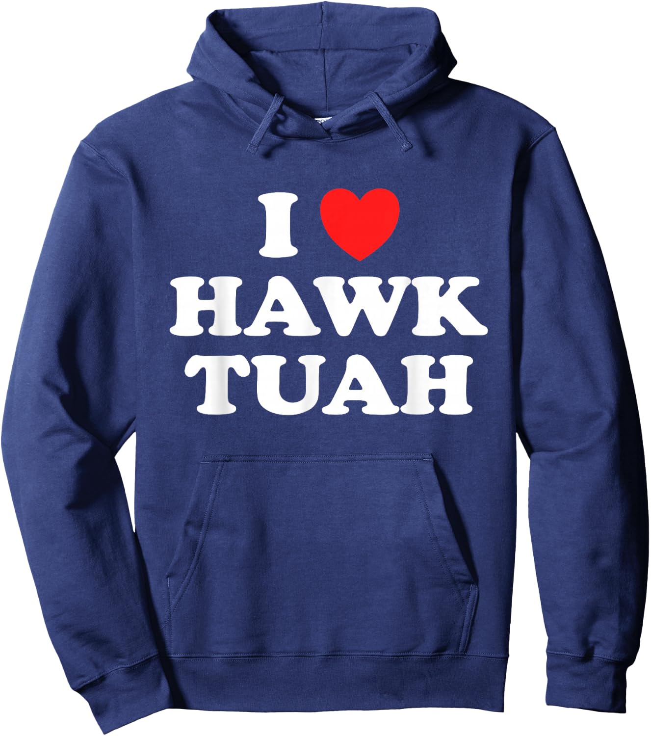 I Love Heart Hawk Tuah Funny Hawk Tush Meme Adult Humor Gag Hoodie - Hoodie | Navy