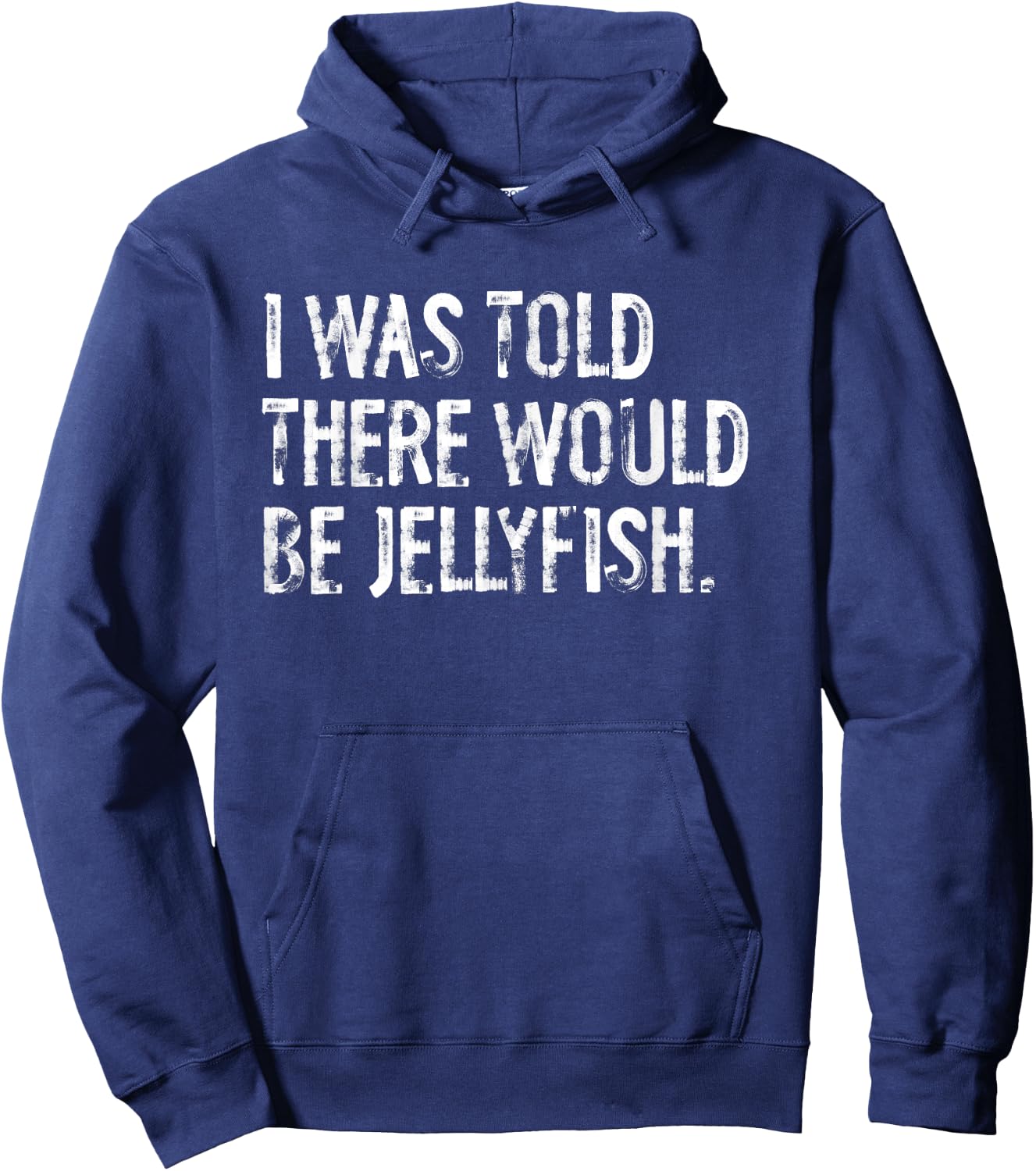 I Was Told There Would Be Jellyfish Hoodie - Hoodie | Navy