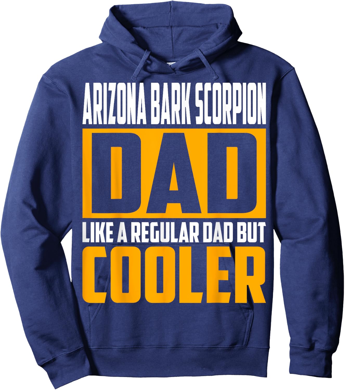 Arizona Bark Scorpion Dad - Like a Regular Dad but Cooler Hoodie - Hoodie | Navy