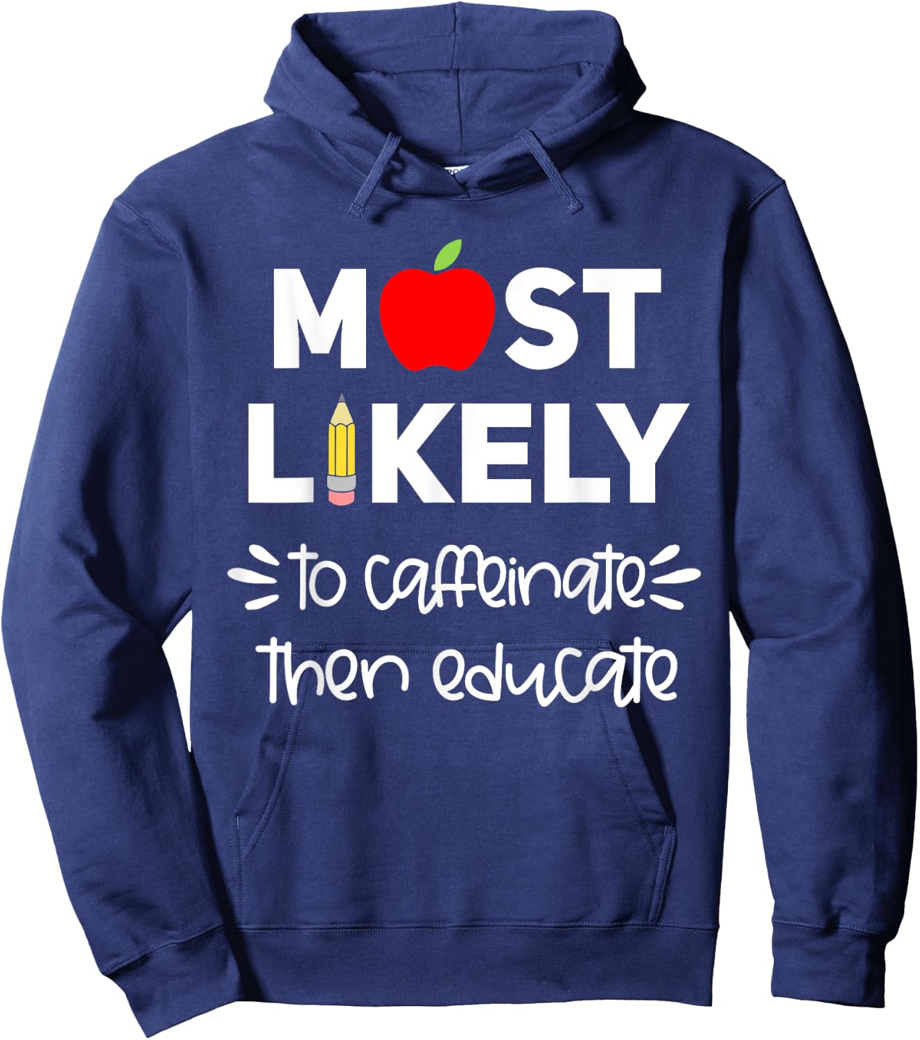 Most Likely to Teacher Shirt Funny First Day of School Group Men Women Girls Kids Hoodie - Hoodie | Navy