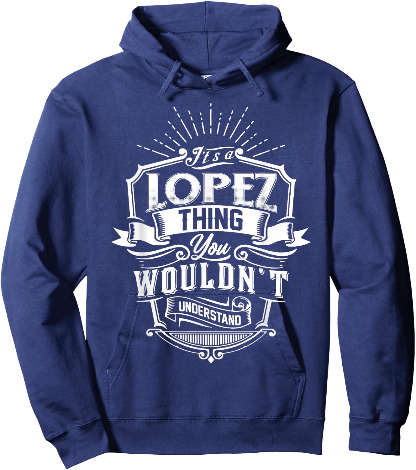 It's A LOPEZ Thing You Wouldn't Understand Name Vintage Hoodie - Hoodie | Navy