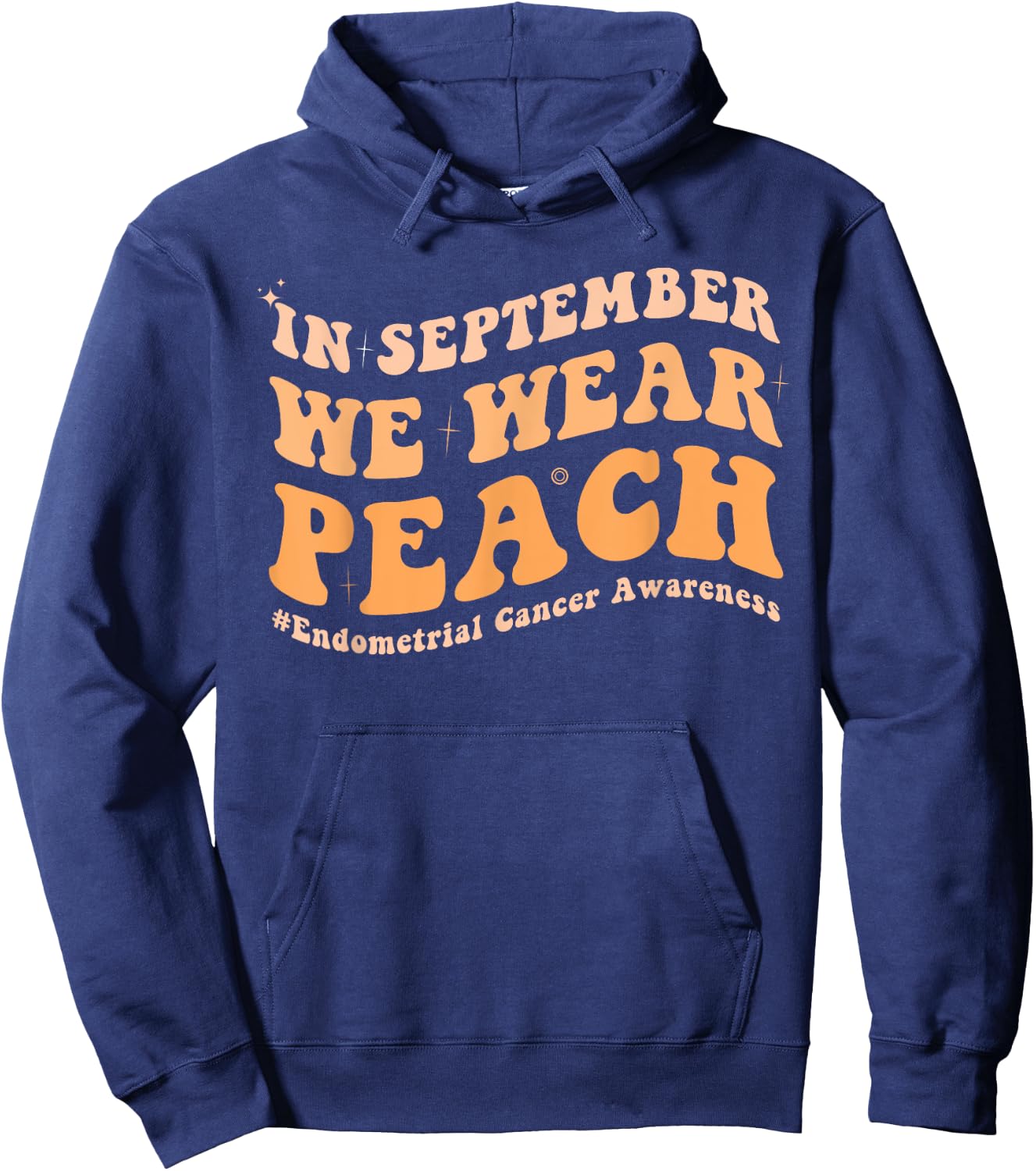 In September We Wear Peach Endometrial Cancer Awareness Hoodie - Hoodie | Navy