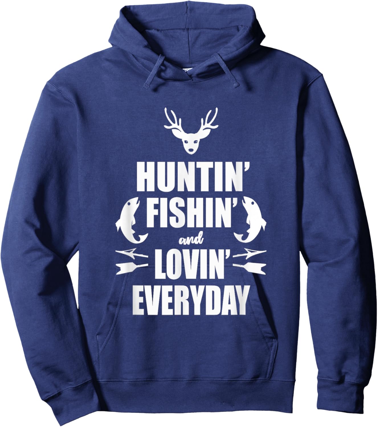 Huntin' Fishin' And Lovin' Everyday Shirt - Cool T Shirt Hoodie - Hoodie | Navy