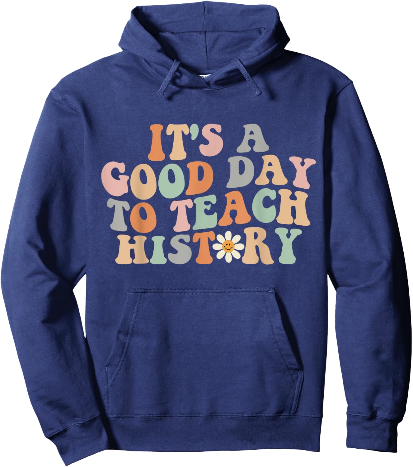 Funny Retro Groovy It's A Good Day To Teach History Teacher Hoodie - Hoodie | Navy